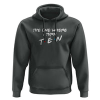 10th Birthday Hoodie The One Where I Turn Ninety Funny TV Series Bday