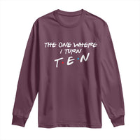 10th Birthday Long Sleeve Shirt The One Where I Turn Ninety Funny TV Series Bday