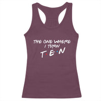 10th Birthday Racerback Tank Top The One Where I Turn Ninety Funny TV Series Bday