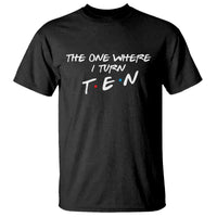 10th Birthday T Shirt The One Where I Turn Ninety Funny TV Series Bday