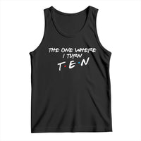 10th Birthday Tank Top The One Where I Turn Ninety Funny TV Series Bday