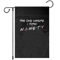 90th Birthday Garden Flag The One Where I Turn Ninety Funny TV Series Bday