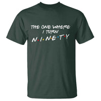 90th Birthday T Shirt The One Where I Turn Ninety Funny TV Series Bday