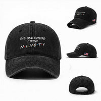 90th Birthday Washed Cotton Baseball Cap The One Where I Turn Ninety Funny TV Series Bday
