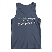 20th Birthday Tank Top The One Where I Turn Twenty Funny TV Series Bday