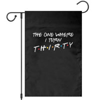 30th Birthday Garden Flag The One Where I Turn Thirty Funny TV Series Bday