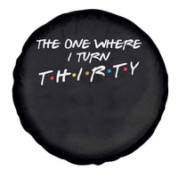 30th Birthday Spare Tire Cover The One Where I Turn Thirty Funny TV Series Bday