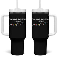 50th Birthday Tumbler With Handle The One Where I Turn Fifty Funny TV Series Bday