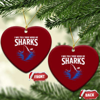 Funny Shark Lovers Week Ceramic Ornament I Was Told There Would Be Sharks