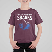 Funny Shark Lovers Week T Shirt For Kid I Was Told There Would Be Sharks