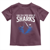 Funny Shark Lovers Week Toddler T Shirt I Was Told There Would Be Sharks