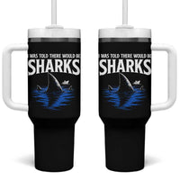 Funny Shark Lovers Week Tumbler With Handle I Was Told There Would Be Sharks