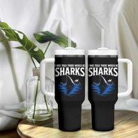 Funny Shark Lovers Week Tumbler With Handle I Was Told There Would Be Sharks