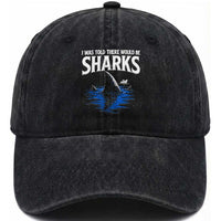 Funny Shark Lovers Week Washed Cotton Baseball Cap I Was Told There Would Be Sharks