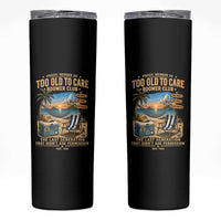 Proud Member of Too Old To Care Boomer Club Skinny Tumbler Funny Baby Boomer Retire Summer Vacation