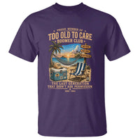 Proud Member of Too Old To Care Boomer Club T Shirt Funny Baby Boomer Retire Summer Vacation