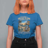 Proud Member of Too Old To Care Boomer Club T Shirt For Women Funny Baby Boomer Retire Summer Vacation