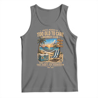 Proud Member of Too Old To Care Boomer Club Tank Top Funny Baby Boomer Retire Summer Vacation