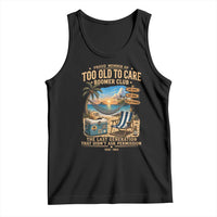 Proud Member of Too Old To Care Boomer Club Tank Top Funny Baby Boomer Retire Summer Vacation