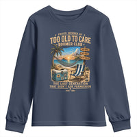 Proud Member of Too Old To Care Boomer Club Youth Sweatshirt Funny Baby Boomer Retire Summer Vacation