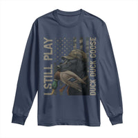 Funny I Still Play Duck Duck Goose Long Sleeve Shirt Duck Hunting Dog Back Lab - Wonder Print Shop