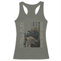 Funny I Still Play Duck Duck Goose Racerback Tank Top Duck Hunting Dog Back Lab - Wonder Print Shop