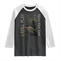 Funny I Still Play Duck Duck Goose Raglan Shirt Duck Hunting Dog Back Lab - Wonder Print Shop