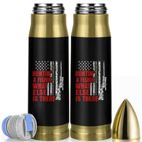 Hunting And Fishing What Else Is There Bullet Tumbler Vintage American Flag - Wonder Print Shop