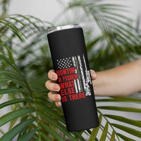Hunting And Fishing What Else Is There Skinny Tumbler Vintage American Flag - Wonder Print Shop