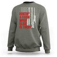 Hunting And Fishing What Else Is There Sweatshirt Vintage American Flag - Wonder Print Shop