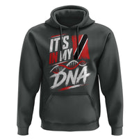 It Is in My DNA Trinidad and Tobago Hoodie Trinidadian Flag Roots