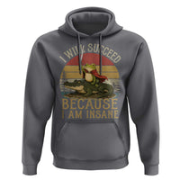 I Will Succeed Because I Am Insane Funny Frog Riding Alligator Hoodie