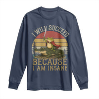 I Will Succeed Because I Am Insane Funny Frog Riding Alligator Long Sleeve Shirt