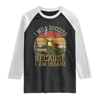 I Will Succeed Because I Am Insane Funny Frog Riding Alligator Raglan Shirt