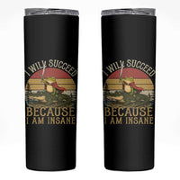 I Will Succeed Because I Am Insane Funny Frog Riding Alligator Skinny Tumbler