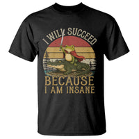 I Will Succeed Because I Am Insane Funny Frog Riding Alligator T Shirt