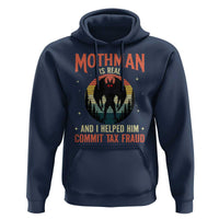 Funny Mothman Is Real And I Helped Him Commit Tax Fraud Hoodie Retro Cryptid Cryptozoology