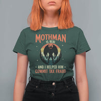 Funny Mothman Is Real And I Helped Him Commit Tax Fraud T Shirt For Women Retro Cryptid Cryptozoology