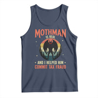 Funny Mothman Is Real And I Helped Him Commit Tax Fraud Tank Top Retro Cryptid Cryptozoology