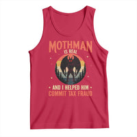 Funny Mothman Is Real And I Helped Him Commit Tax Fraud Tank Top Retro Cryptid Cryptozoology