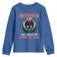 Funny Mothman Is Real And I Helped Him Commit Tax Fraud Youth Sweatshirt Retro Cryptid Cryptozoology