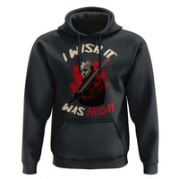 Funny Scary Halloween Slasher Hoodie I Wish It Was Friday - Wonder Print Shop