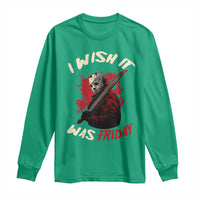 Funny Scary Halloween Slasher Long Sleeve Shirt I Wish It Was Friday - Wonder Print Shop