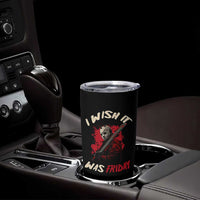 Funny Scary Halloween Slasher Tumbler Cup I Wish It Was Friday - Wonder Print Shop