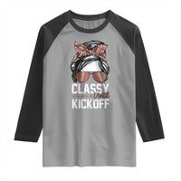 Funny Classy Until Kickoff Raglan Shirt American Football Game Day Messy Bun - Wonder Print Shop