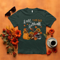 Fall Means Football T Shirt Fall Season American Football Thanksgiving - Wonder Print Shop