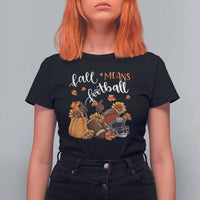 Fall Means Football T Shirt For Women Fall Season American Football Thanksgiving - Wonder Print Shop