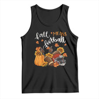 Fall Means Football Tank Top Fall Season American Football Thanksgiving - Wonder Print Shop