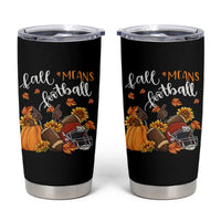 Fall Means Football Tumbler Cup Fall Season American Football Thanksgiving - Wonder Print Shop