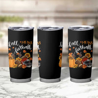 Fall Means Football Tumbler Cup Fall Season American Football Thanksgiving - Wonder Print Shop